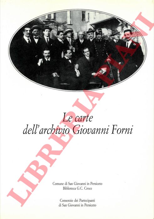 - - Le carte dell'Archivio Giovanni Forni.
