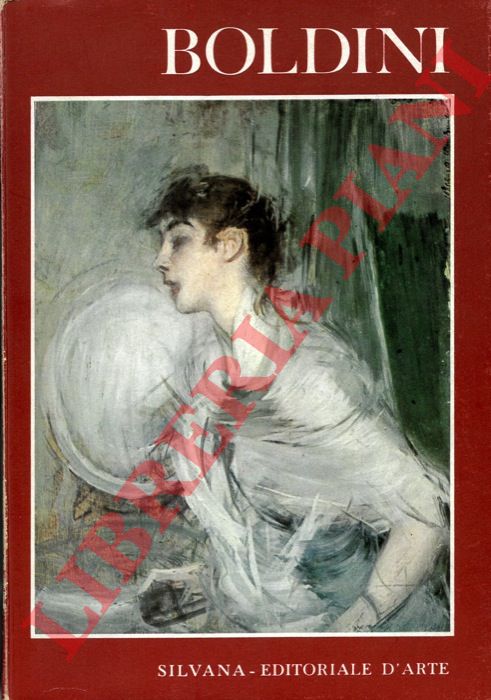 DE GRADA Raffaele - - Boldini: un parigino di Ferrara.