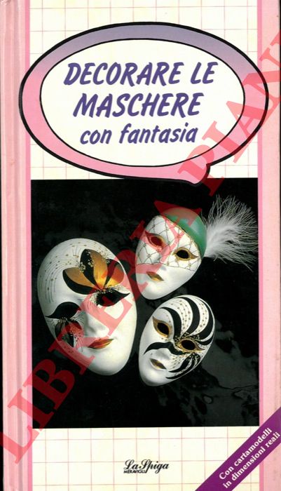 - - Decorare le maschere con fantasia.