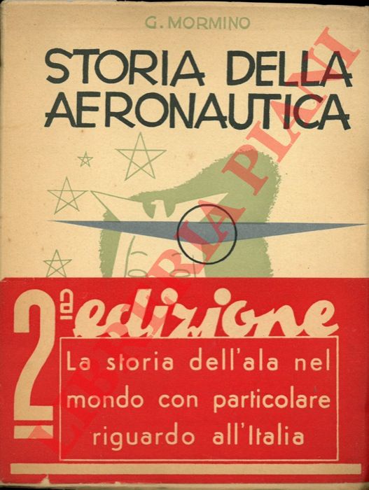MORMINO Giuseppe - - Storia della aeronautica. Dai miti antichissimi ai nostri giorni.