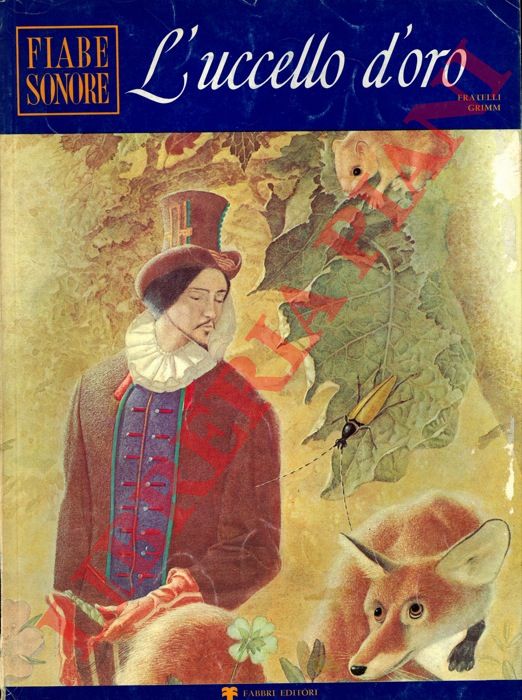 GRIMM, Fratelli - - L'uccello d'oro. Illustrazioni di Una.