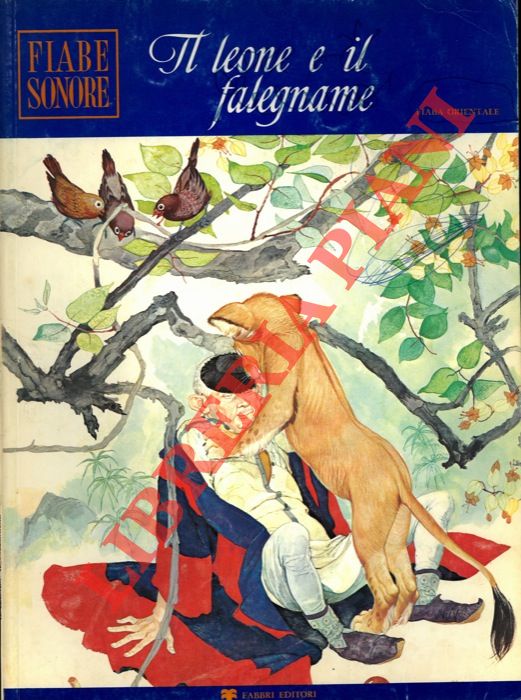 - - Il leone e il falegname. Fiaba orientale. Illustrazioni di Sergio.