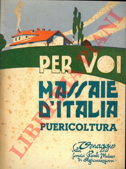 Soc. Reale Mutua d'Assicurazioni - - Per voi massaie d'Italia. Puericoltura.