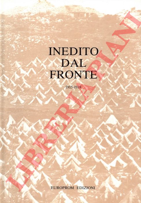 (FANTI - BONVICINI) - - Inedito dal fronte 1915/18. Volume primo.