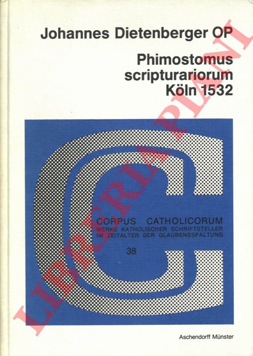 DIETENBERGER Johannes - - Phimostomus scripturarium Koln 1532.