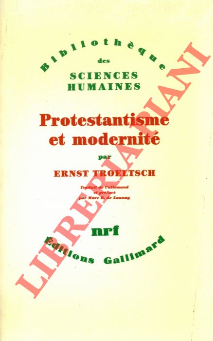 TROELTSCH Ernst - - Protestantisme et modernit.
