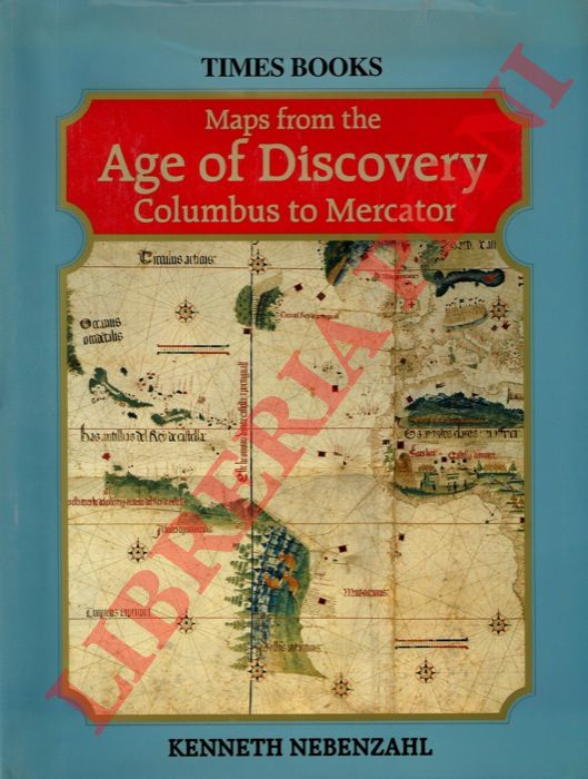 NEBENZAHL Kenneth - - Maps from the Age of Discovery. Columbus to Mercator.