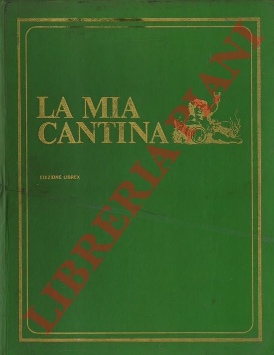 - - La mia cantina. Per bere bene, come, dove, quando. - Il cantiniere.