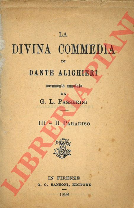 ALIGHIERI Dante - - La divina commedia nuovamente annotata da G.L. Passerini. Vol. III - Il Paradiso.