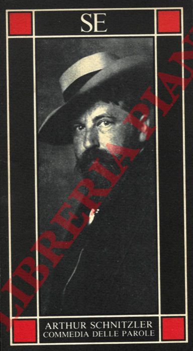 SCHNITZLER Arthur - - Commedia delle parole. Tre atti unici. L'ora della verit. Scena madre. Baccanale.