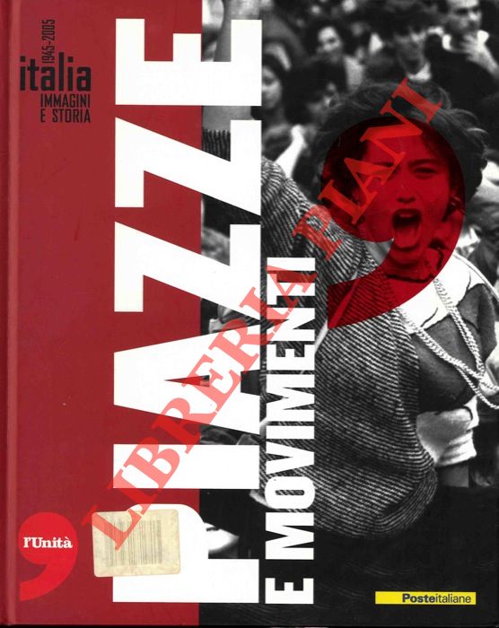 (TRANFAGLIA Nicola) - - Italia. Immagini e storia 1945-2005. Piazze e movimenti.