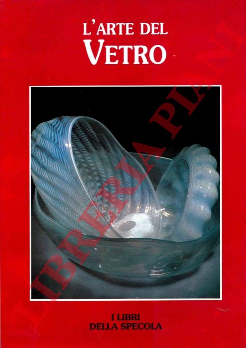 - - L'arte del vetro.