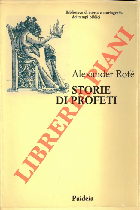 ROFE' Alexander - - Storie di profeti. La narrativa sui profeti nella Bibbia ebraica: generi letterari e storia.
