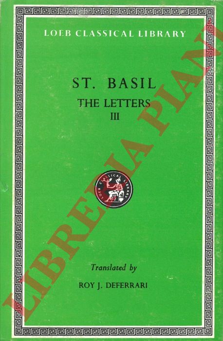 Saint Basil - - The Letters. With an English Translation by Roy J. Deferrari. In Four Volumes. III.