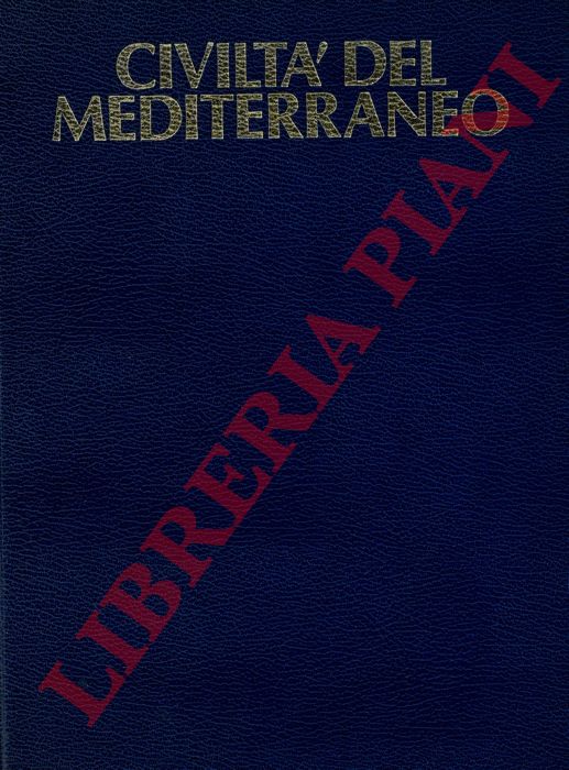 - - Civilt del Mediterraneo. Chi siamo e come eravamo. Il fascino delle nostre origini.