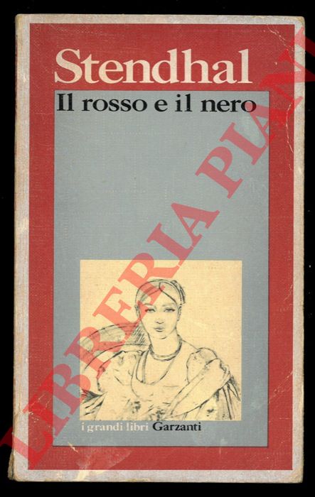 STENDHAL - - Il rosso e il nero. Cronaca del XIX secolo.
