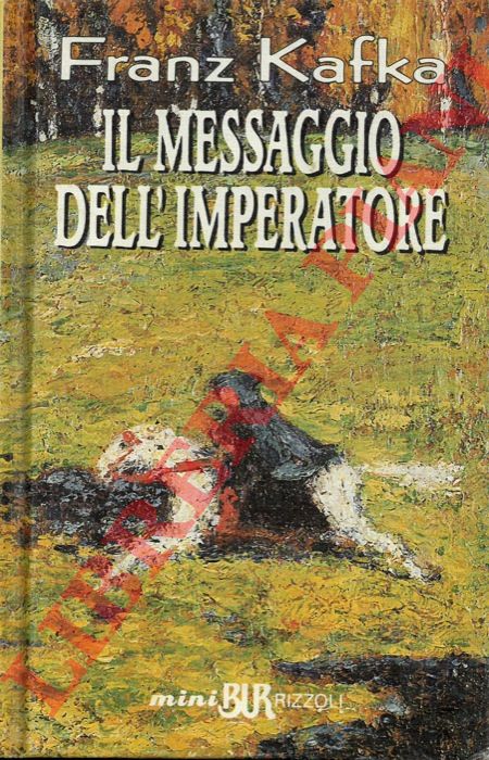 KAFKA Franz - - Il messaggio dell' imperatore.