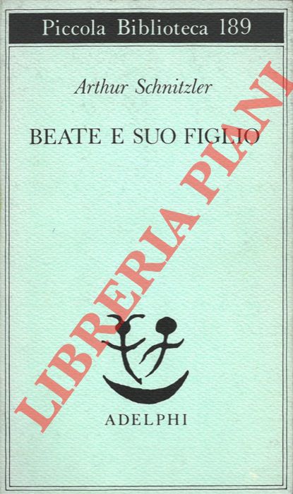 SCHNITZLER Arthur - - Beate e suo figlio