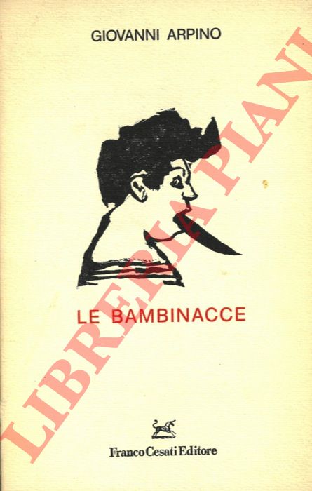 ARPINO Giovanni - - Le bambinacce.