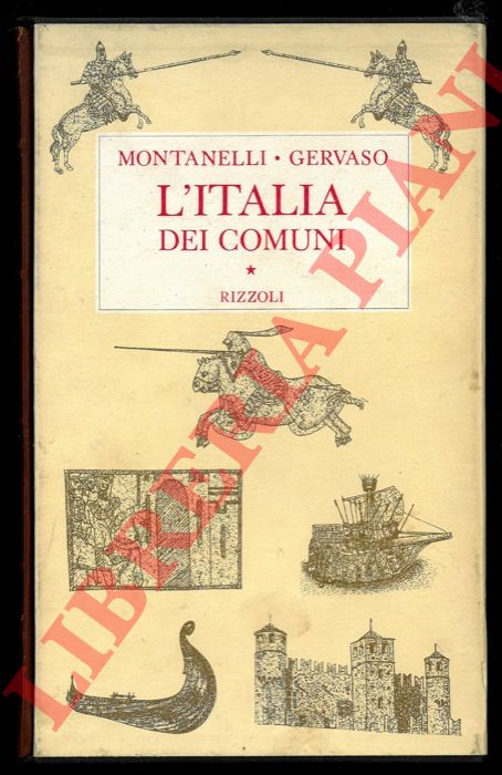 MONTANELLI Indro - GERVASO Roberto - - L'Italia dei comuni. Il Medio Evo dal 1000 al 1250.