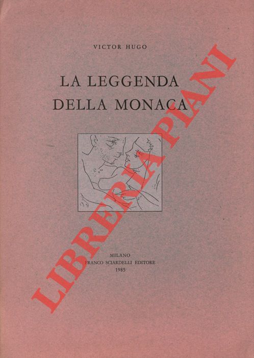 HUGO Victor - - La leggenda della monaca. Traduzione di Gesualdo Bufalino. Incisioni di Alberto Manfredi.