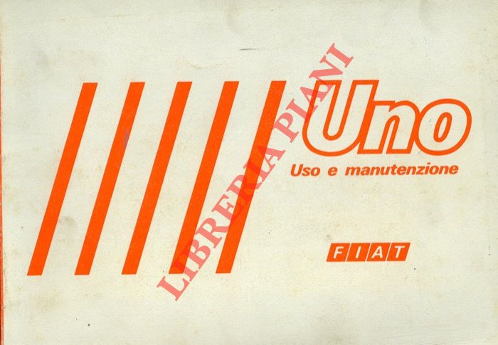 - - Fiat Uno. Uso e manutenzione.