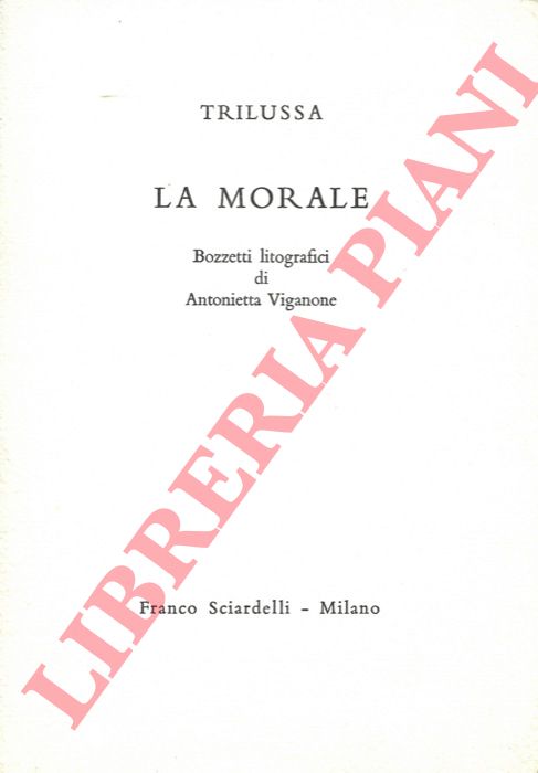Trilussa - - La morale. Bozzetti litografici di Antonietta Viganone.