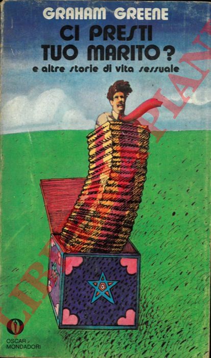 GREENE Graham - - Ci presti tuo marito? E altre storie di vita sessuale.