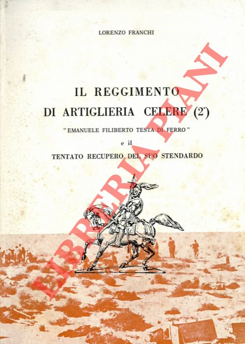 FRANCHI Lorenzo - - Il Reggimento di Artiglieria Celere (2) 