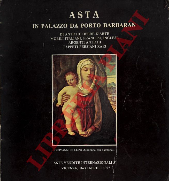 - - Asta in Palazzo da Porto Barbaran di antiche opere d'arte mobili italiani, francesi, inglesi, argenti antichi tappeti persiani rari.