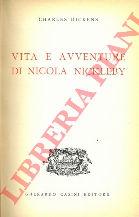 DICKENS Charles - - Vita e avventure di Nicola Nickleby.