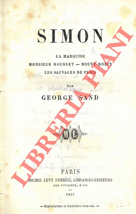 SAND George - - Simon. La Marquise. Monsieur Rousset. Mouny Robin. Les sauvages de Paris.