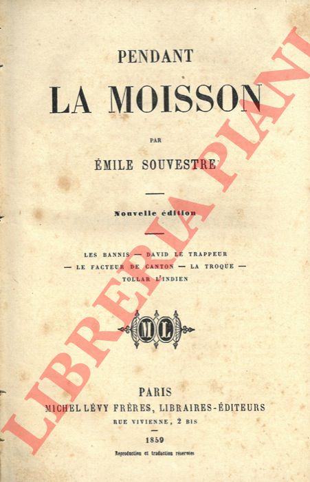 SOUVESTRE Emile - - Pendant la moisson. Les bannis. David Le Trappeur. Le facteur de Canton. La troque. Tollar L'Indien.