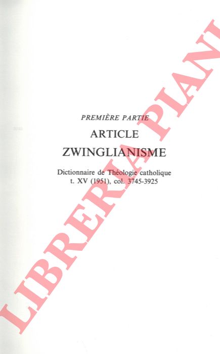 POLLET J. V. - - Huldrych Zwingli et le zwinglianisme. Essai de synthse historique et tholgique mis  jour d'aprs les recherches rcentes.