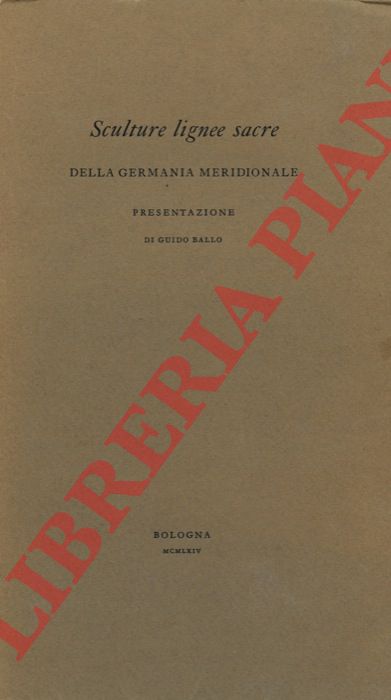 (BALLO Guido) - - Sculture lignee sacre della Germania meridionale.