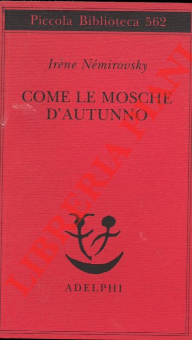NEMIROVSKY Irne - - Come le mosche d'autunno.