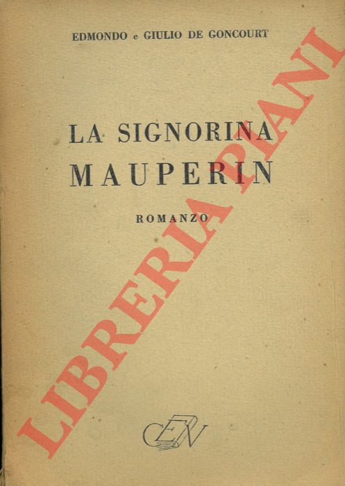 GONCOURT, Edmondo e Giulio de - La signorina Mauperin.