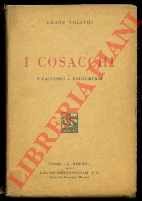 TOLSTOI Leone - - I Cosacchi. Sebastopoli. Hadgi-Murat.