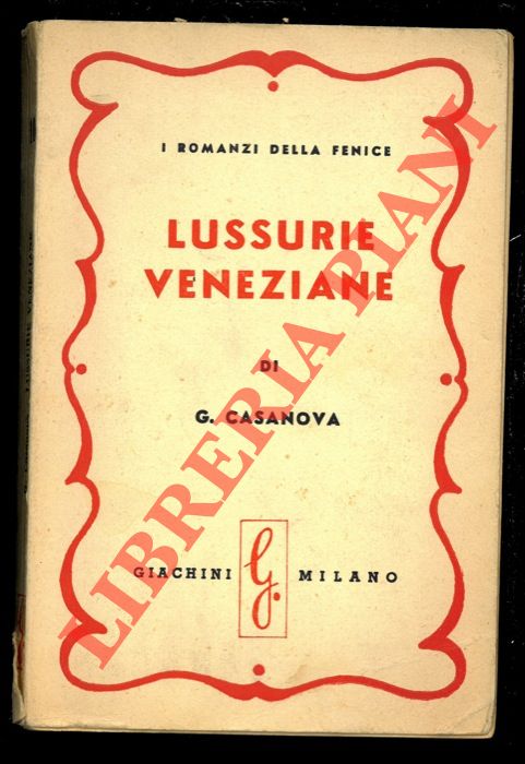 CASANOVA G. - - Lussurie veneziane.