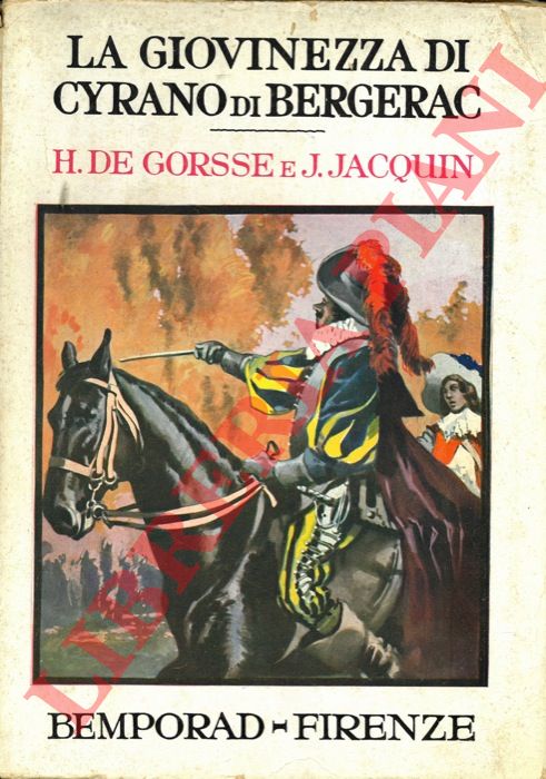 GORSSE H. de - JACQUIN J. - - La giovinezza di Cyrano di Bergerac.