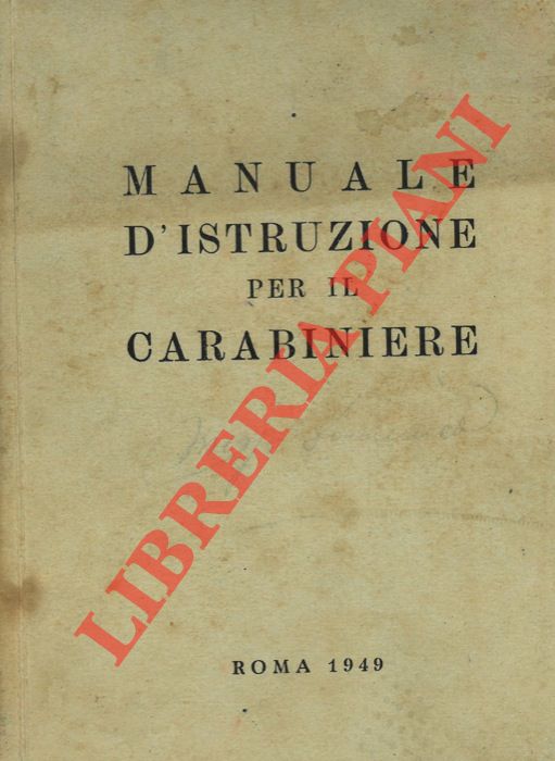 - - Manuale d'istruzione per il Carabiniere.