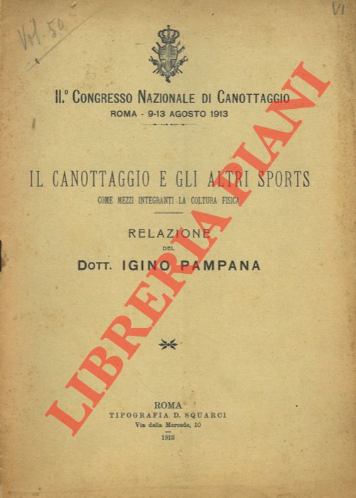 PAMPANA Igino - - Il canottaggio e gli altri sports come mezzi integranti la cultura fisica.