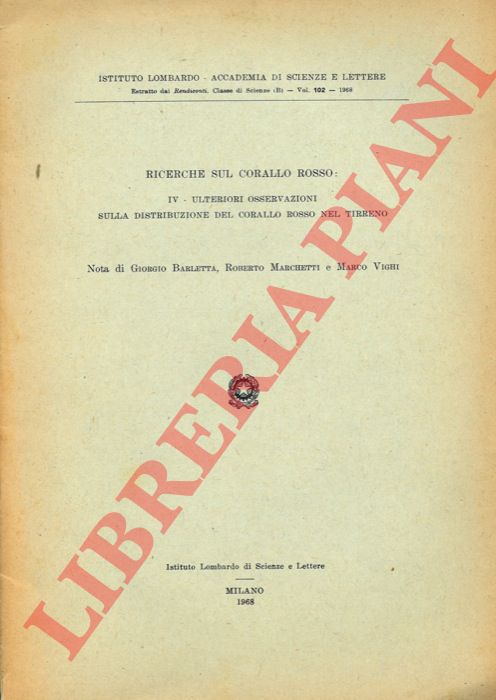 BARLETTA Giorgio - MARCHETTI Roberto - VIGHI Marco - - Ricerche sul corallo rosso. IV - Ulteriori osservazioni sulla distribuzione del corallo rosso nel Tirreno.
