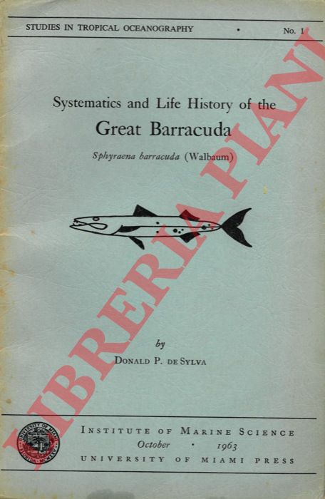 DE SYLVA Donald P. - - Systematics and life history of the Great Barracuda, Sphyraena barracuda (Walbaum).
