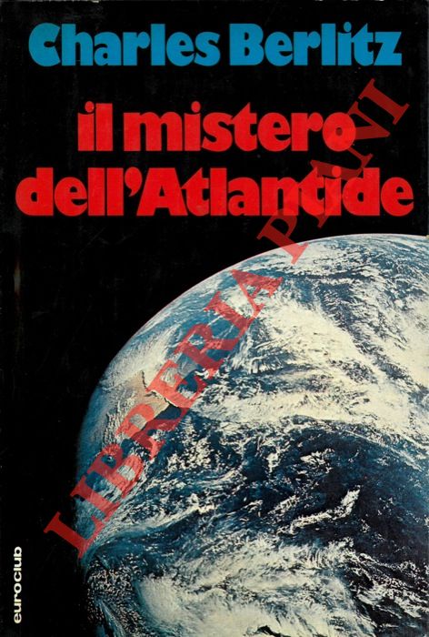 BERLITZ Charles - - Il mistero dell'Atlantide.