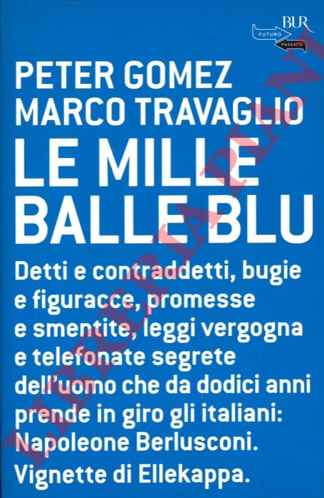 GOMEZ Peter - TRAVAGLIO Marco - - Le mille balle blu.