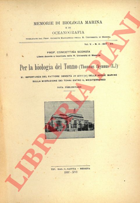 SCORDIA Concettina - - Per la biologia del Tonno. (Thunnus thynnus L.) XI - Importanza del fattore densit in situ delle acque marine sulla migrazione dei tonni entro il Mediterraneo. Nota preliminare.