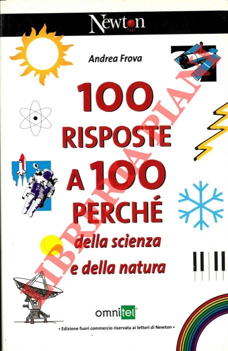 FROVA Andrea - - 100 risposte a 100 perch della scienza e della natura.