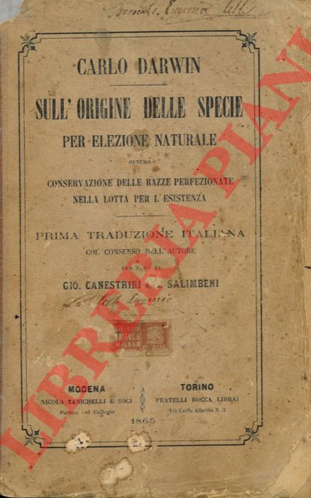 DARWIN Carlo - - Sulla origine delle specie per elezione naturale ovvero conservazione delle razze perfezionate nella lotta per l'esistenza. Prima traduz. italiana col consenso dell'A. per cura di G. Canestrini e L. Salimbeni.