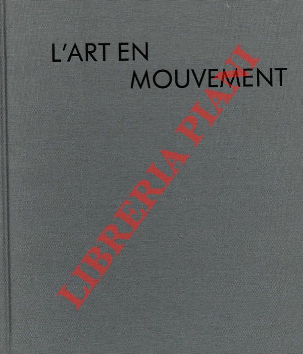 (PRAT Jean Louis) - - L'art en mouvement. 4 juillet - 15 octobre 1992.
